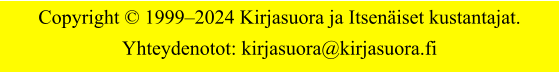 Copyright  19992024 Kirjasuora ja Itseniset kustantajat. Yhteydenotot: kirjasuora@kirjasuora.fi